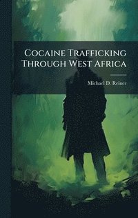 bokomslag Cocaine Trafficking Through West Africa