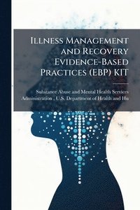 bokomslag Illness Management and Recovery Evidence-Based Practices (EBP) KIT