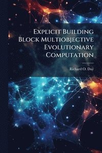 bokomslag Explicit Building Block Multiobjective Evolutionary Computation