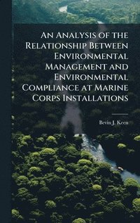 bokomslag Analysis of the Relationship Between Environmental Management and Environmental Compliance at Marine Corps Installations