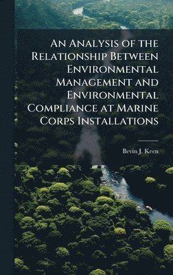 bokomslag Analysis of the Relationship Between Environmental Management and Environmental Compliance at Marine Corps Installations