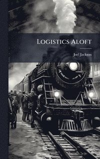 bokomslag Logistics Aloft