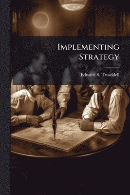 bokomslag Implementing Strategy