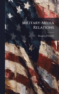bokomslag Military-Media Relations