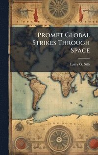 bokomslag Prompt Global Strikes Through Space