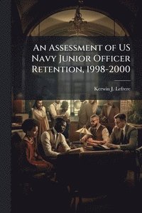 bokomslag Assessment of US Navy Junior Officer Retention, 1998-2000