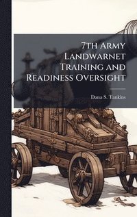 bokomslag 7th Army Landwarnet Training and Readiness Oversight