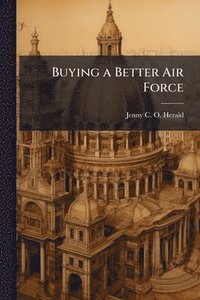 bokomslag Buying a Better Air Force