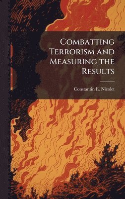 bokomslag Combatting Terrorism and Measuring the Results
