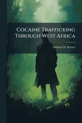 bokomslag Cocaine Trafficking Through West Africa