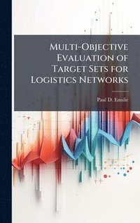 bokomslag Multi-Objective Evaluation of Target Sets for Logistics Networks