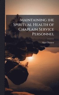 bokomslag Maintaining ihe Spiritual Health of Chaplain Service Personnel