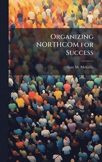 bokomslag Organizing NORTHCOM for Success