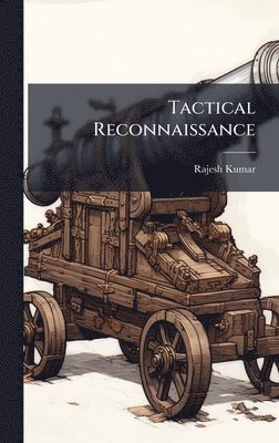 Rajesh Kumar - Tactical Reconnaissance, Inbunden