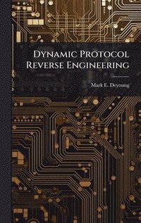 bokomslag Dynamic Protocol Reverse Engineering
