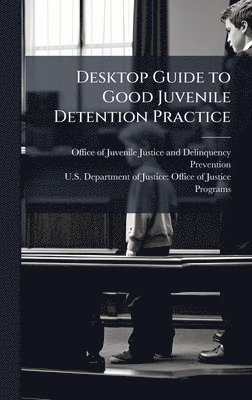 bokomslag Desktop Guide to Good Juvenile Detention Practice