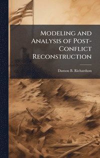 bokomslag Modeling and Analysis of Post-Conflict Reconstruction