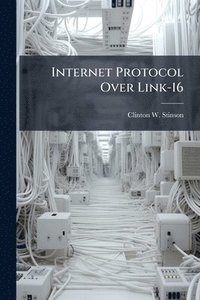 bokomslag Internet Protocol Over Link-16