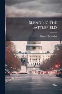 bokomslag Blending the Battlefield