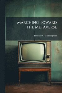 bokomslag Marching Toward the Metaverse