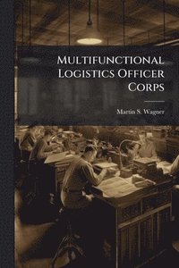 bokomslag Multifunctional Logistics Officer Corps