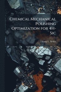 bokomslag Chemical Mechanical Polishing Optimization for 4H-Sic