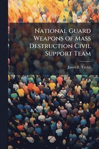 bokomslag National Guard Weapons of Mass Destruction Civil Support Team