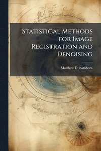 bokomslag Statistical Methods for Image Registration and Denoising