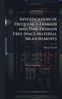 bokomslag Investigation of Frequency-Domain and Time-Domain Free-Space Material Measurements