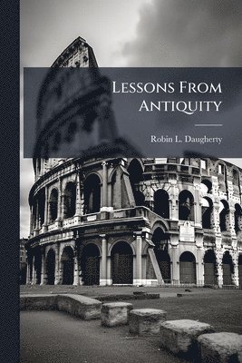 Lessons From Antiquity