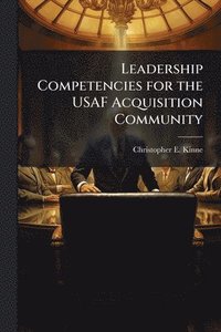 bokomslag Leadership Competencies for the USAF Acquisition Community