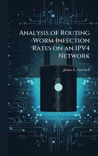 bokomslag Analysis of Routing Worm Infection Rates on an IPV4 Network