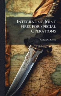 bokomslag Integrating Joint Fires for Special Operations