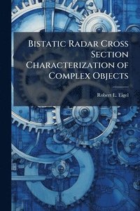 bokomslag Bistatic Radar Cross Section Characterization of Complex Objects