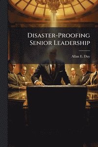 bokomslag Disaster-Proofing Senior Leadership
