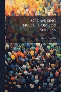 bokomslag Organizing NORTHCOM for Success