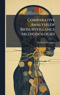 bokomslag Comparative Analysis of Biosurveillance Methodologies