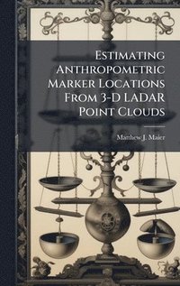 bokomslag Estimating Anthropometric Marker Locations From 3-D LADAR Point Clouds