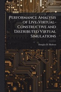 bokomslag Performance Analysis of Live-Virtual-Constructive and Distributed Virtual Simulations