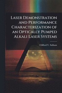 bokomslag Laser Demonstration and Performance Characterization of an Optically Pumped Alkali Laser Systems