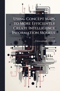 bokomslag Using Concept Maps to More Efficiently Create Intelligence Information Models