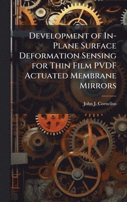 Development of In-Plane Surface Deformation Sensing for Thin Film PVDF Actuated Membrane Mirrors