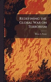 bokomslag Redefining the Global War on Terrorism