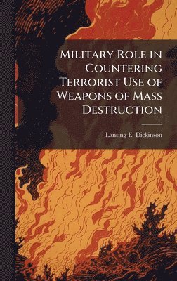 bokomslag Military Role in Countering Terrorist Use of Weapons of Mass Destruction