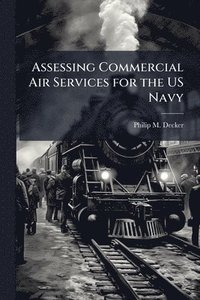 bokomslag Assessing Commercial Air Services for the US Navy