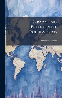 bokomslag Separating Belligerent Populations