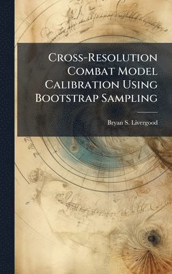 bokomslag Cross-Resolution Combat Model Calibration Using Bootstrap Sampling