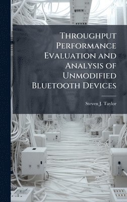 bokomslag Throughput Performance Evaluation and Analysis of Unmodified Bluetooth Devices