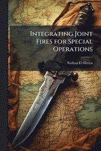 bokomslag Integrating Joint Fires for Special Operations