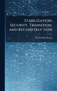 bokomslag Stabilization, Security, Transition, and Reconstruction